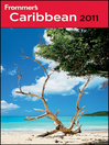 Frommer's Caribbean 2011 (eBook): Frommer's Complete Guides Series, Book 829